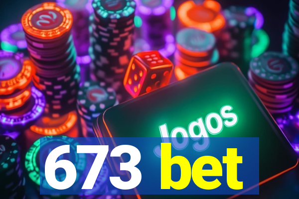 673 bet